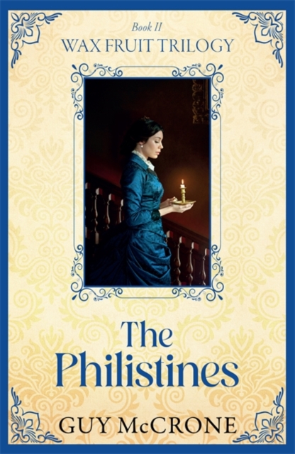 The Wax Fruit Trilogy: The Philistines