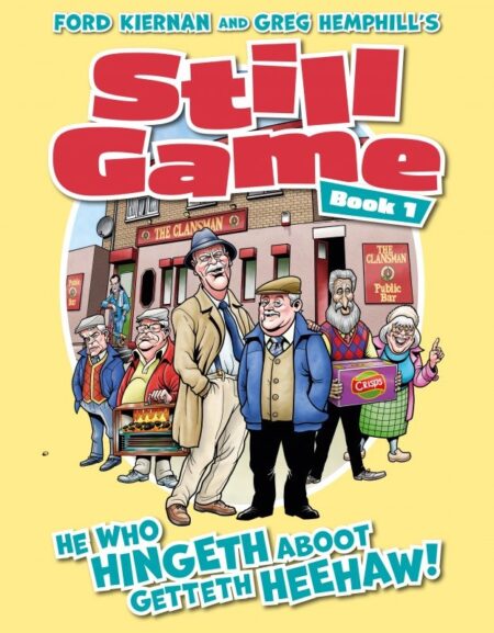still-game-he-who-hingeth-aboot-getteth-heehaw-sep-