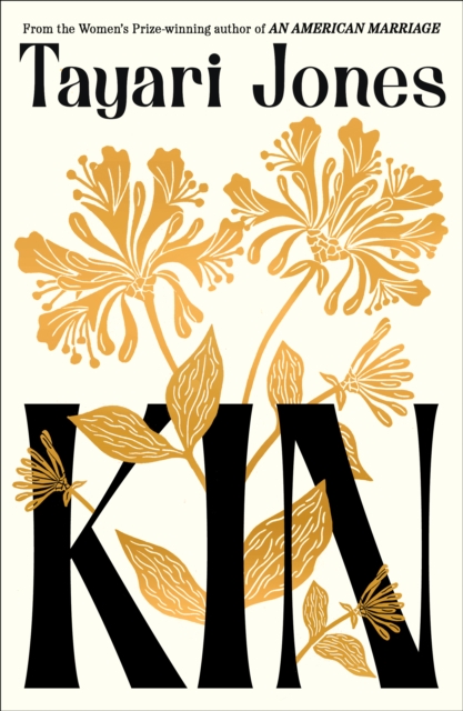 Kin : The spellbinding new novel from the Women’s Prize-winning author of An American Marriage