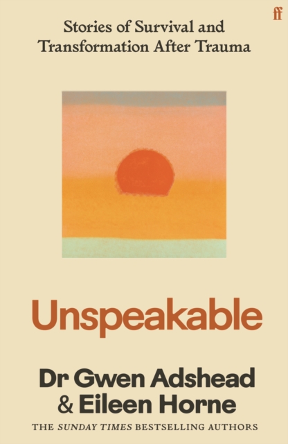 Unspeakable : Stories of Survival and Transformation After Trauma