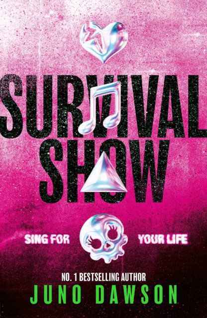 Survival Show : Get ready to sing for your life with the explosive new series from No 1 bestselling author!