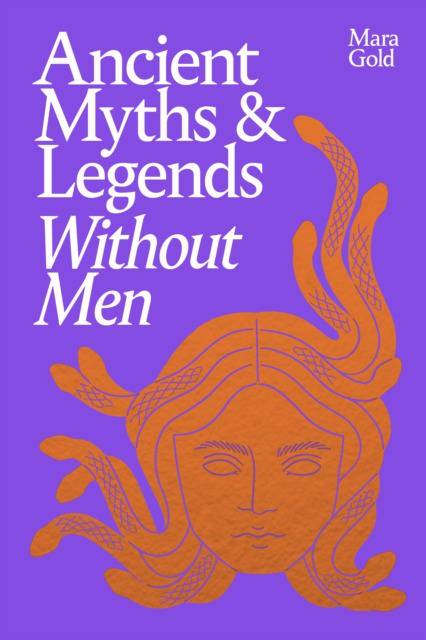 Ancient Myths and Legends Without Men