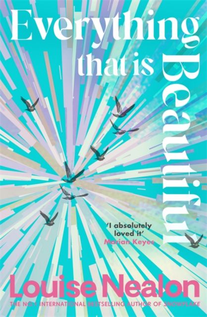 Everything That Is Beautiful : From the international bestselling author of SNOWFLAKE - an unforgettable story of two families riven by one great secret